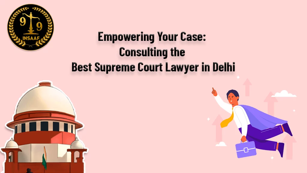 Supreme Court Lawyer in Delhi