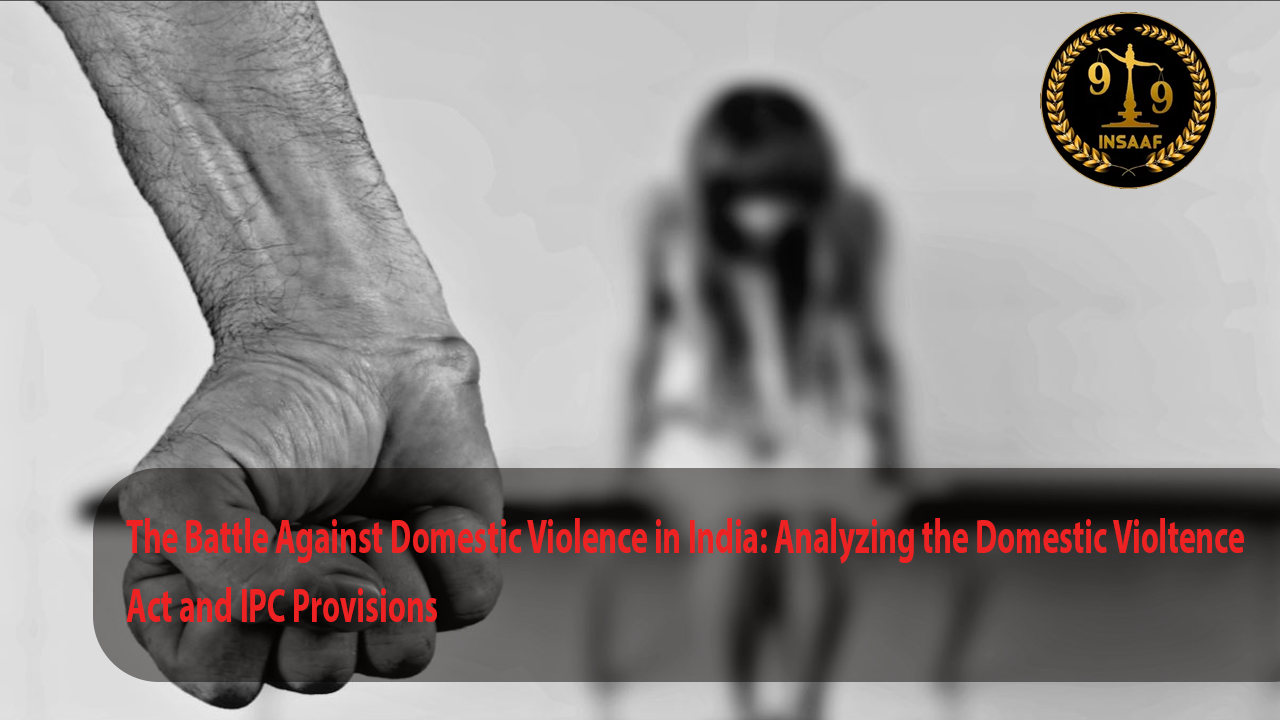 The Domestic Violence Act in India and IPC Provisions