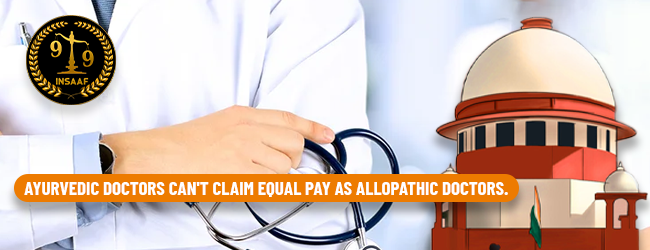 Supreme Court to recall its own judgment holding that Ayurvedic doctors can't claim equal pay as Allopathic doctors.