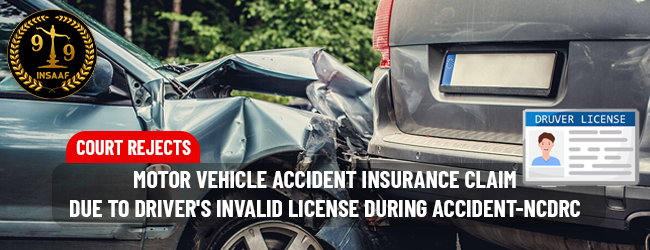 Court Rejects Motor Vehicle Accident Insurance Claim Due To Driver's invalid License During Accident-NCDRC