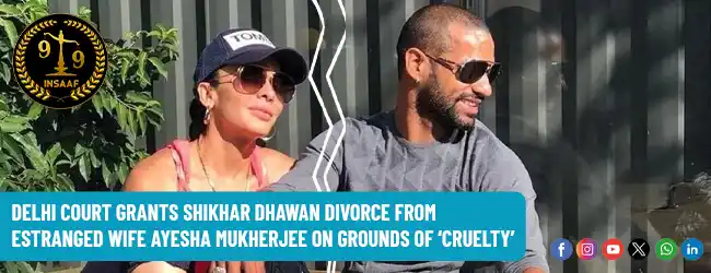 Delhi court grants Shikhar Dhawan divorce from estranged wife Ayesha Mukherjee 