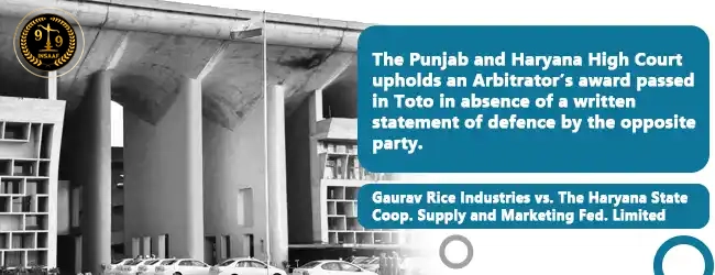Gaurav Rice Industries vs. The Haryana State Coop. Supply and Marketing Fed. Limited
