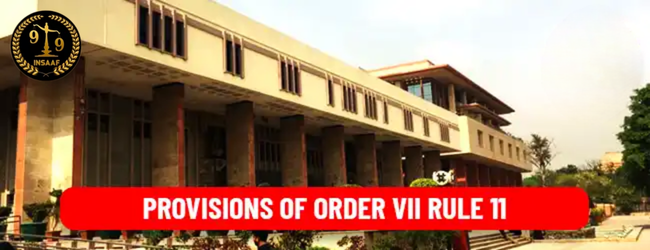 The Delhi High Court emphasises that courts should use the provisions of Order VII Rule 11 judiciously and must deter frivolous litigation.
